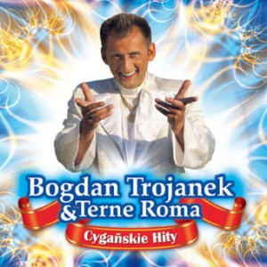 Bogdan Trojanek - "Cygańskie Hity"