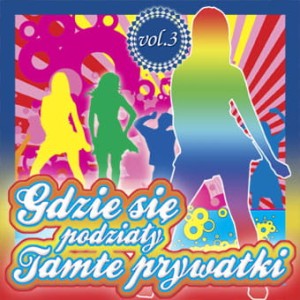 Gdzie się podziały tamte prywatki vol.3 (Ciernista róża i inne)