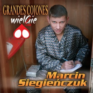 Marcin Siegieńczuk - Grandes Cojones