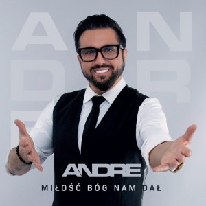 Andre - Miłość Bóg nam dał