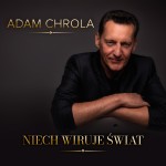 Adam Chrola - Niech wiruje świat