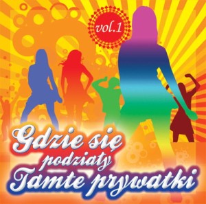 Gdzie się podziały tamte prywatki vol.1
