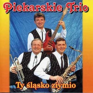 Piekarskie Trio - Ty Śląsko ziymio