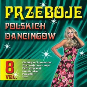 Przeboje polskich dancingów vol.8 (PREMIERA)