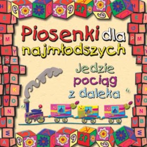Piosenki dla najmłodszych - "Jedzie pociąg"